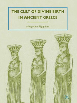 cover image of The Cult of Divine Birth in Ancient Greece